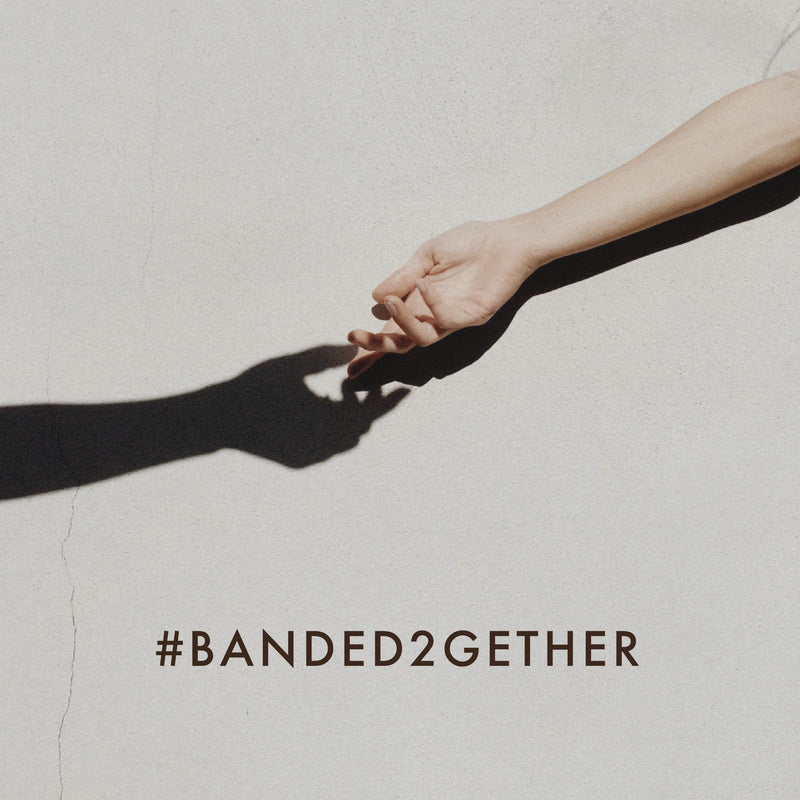 No matter the distance, we can be #Banded2Gether: BANDED’S response to COVID-19